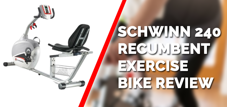 Best Schwinn 240 Recumbent Exercise Bike Review- Choice for 2021