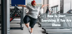 How To Start Exercising If You Are Obese